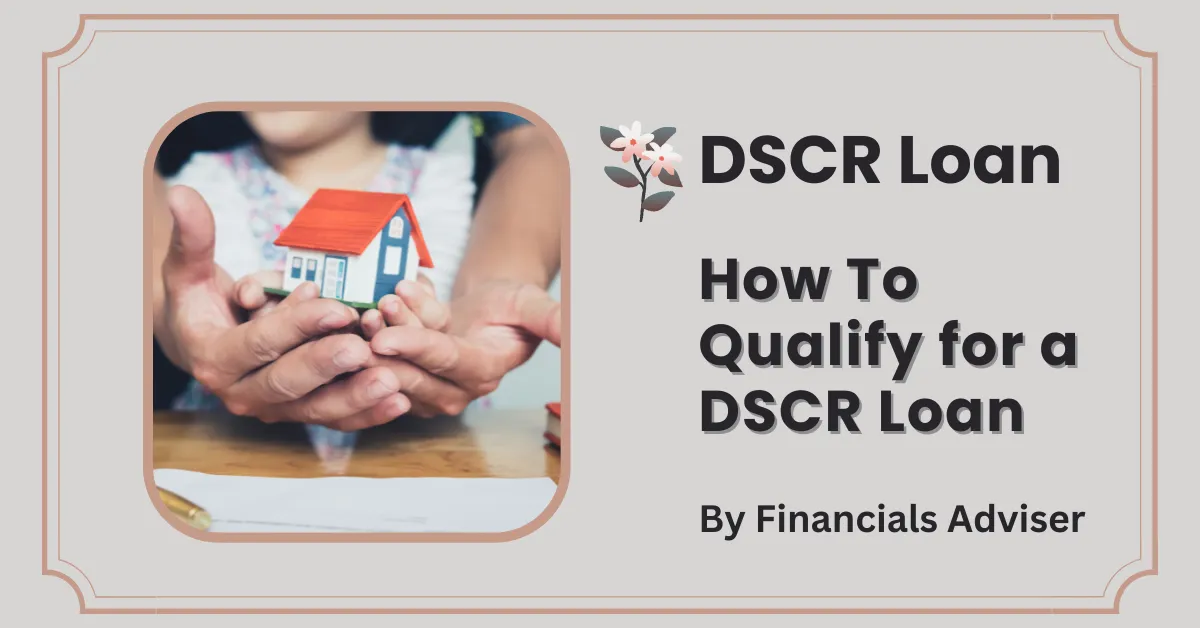 How To Qualify For A DSCR Loan Stap By Step Guide