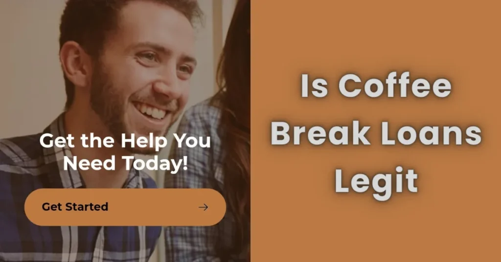 Is Coffee Break Loans Legit or Scam? Complete Review 2024