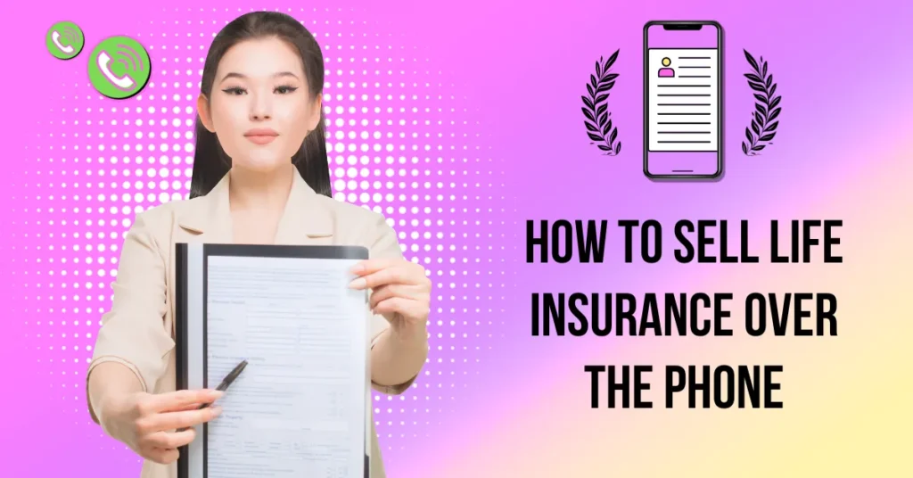 How to Sell Life Insurance Over the Phone